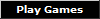 Play Games